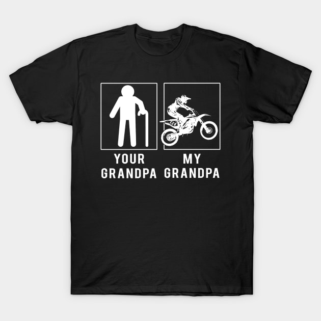 dirtbike your grandpa my grandpa tee for your grandson granddaughter T-Shirt by MKGift